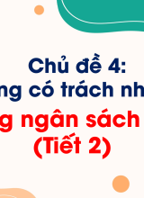 Chủ đề 4Xây dựng ngân sách cá nhânTiết 2